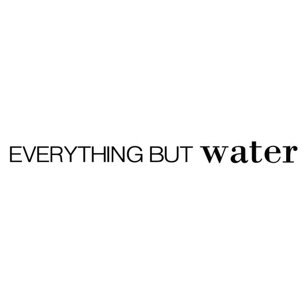save more with Everything But Water